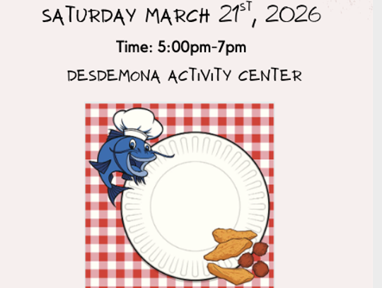 Desdemona Activity Center Fish Fry Sat., March 21st