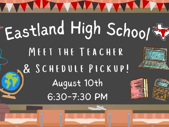 Eastland High School Meet the Teacher & Schedule Pickup Monday, August 10th