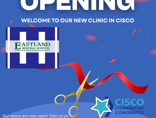 Grand Opening of New Clinic in Cisco Thurs., May 28 - Eastland Memorial Hospital