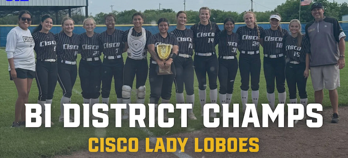 Cisco Lady Loboes Softball Bi-District Champions! Congratulations!