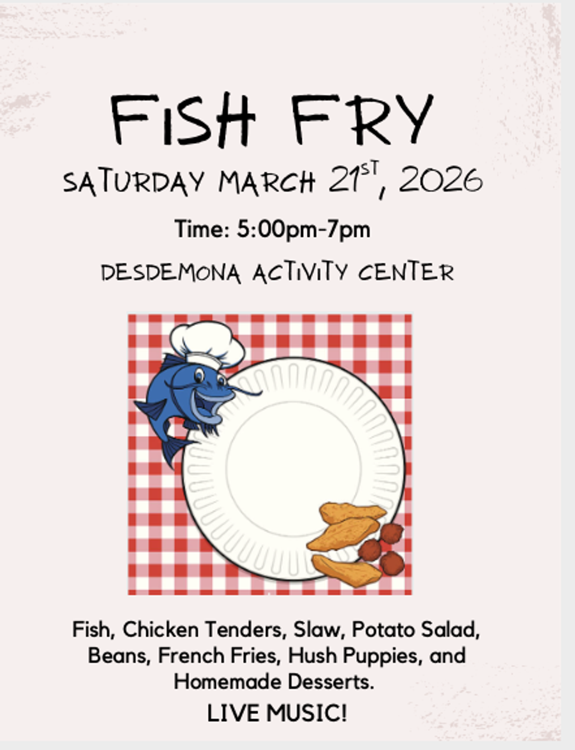 Desdemona Activity Center Fish Fry Sat., March 21st Desdemona Activity Center Fish Fry Sat., March 21st