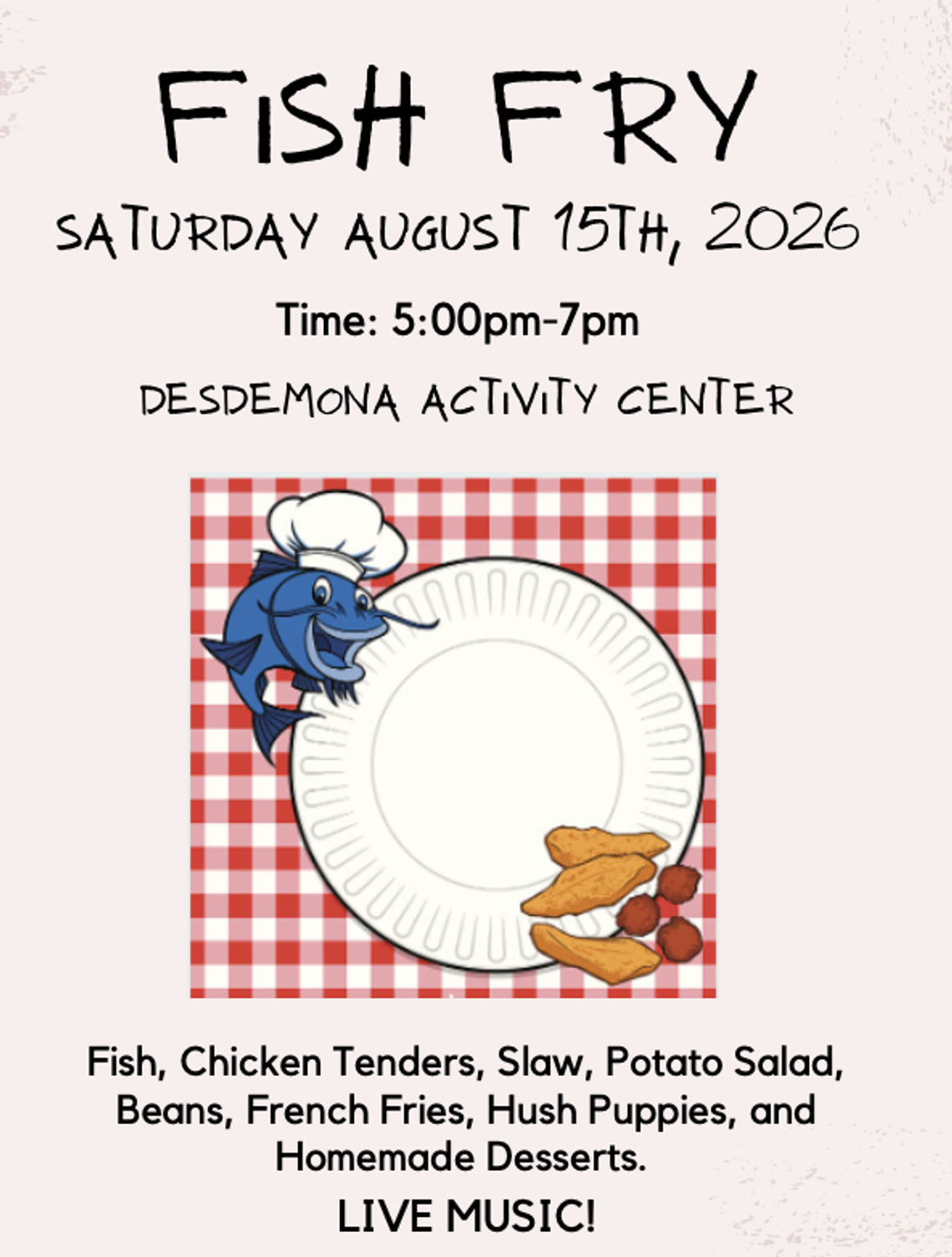 Desdemona Fish Fry Saturday, August 15 Desdemona Fish Fry Saturday, August 15