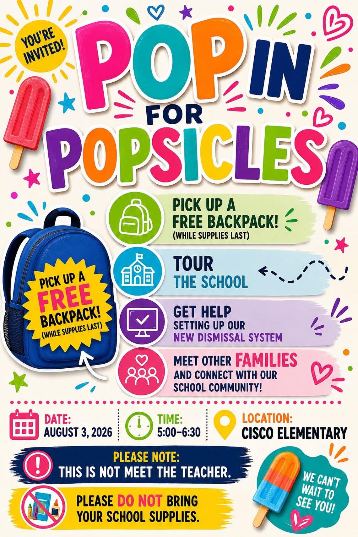 Pop In For Popsicles Monday, August 3rd 5-6:30 p.m. Cisco Elementary Pop In For Popsicles Monday, August 3rd 5-6:30 p.m. Cisco Elementary